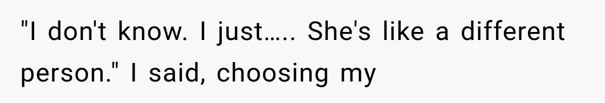 Man Thinks His Wife Is Playing a Creepy Peeking Game, Then Finds Her Hiding Under the Bed With a Shard of Glass "I don't know. I just….. She's like a different person." I said, choosing my