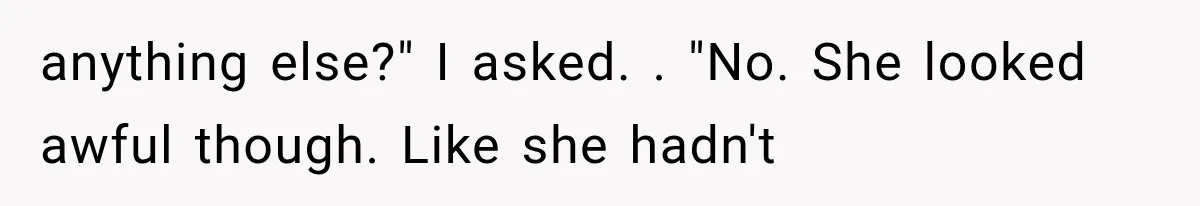 Man Thinks His Wife Is Playing a Creepy Peeking Game, Then Finds Her Hiding Under the Bed With a Shard of Glass anything else?" I asked. . "No. She looked awful though. Like she hadn't