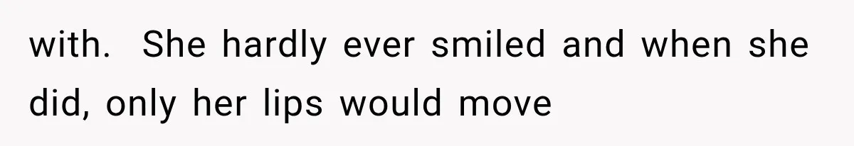 Man Thinks His Wife Is Playing a Creepy Peeking Game, Then Finds Her Hiding Under the Bed With a Shard of Glass with. She hardly ever smiled and when she did, only her lips would move