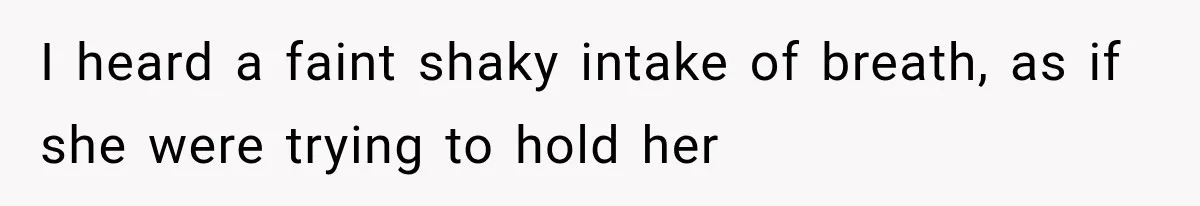 Man Thinks His Wife Is Playing a Creepy Peeking Game, Then Finds Her Hiding Under the Bed With a Shard of Glass I heard a faint shaky intake of breath, as if she were trying to hold her