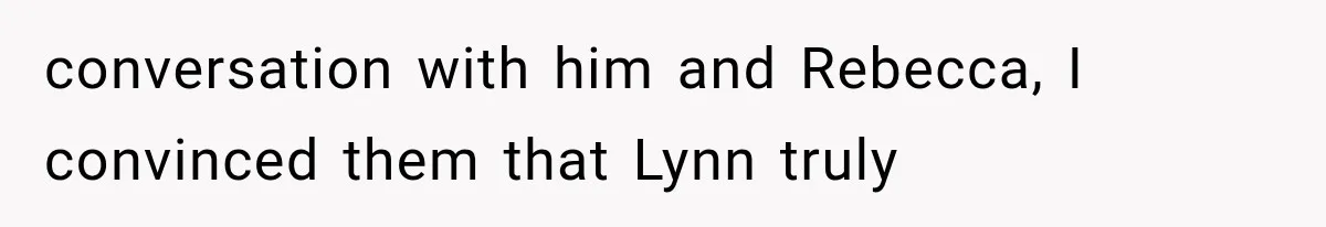 Man Thinks His Wife Is Playing a Creepy Peeking Game, Then Finds Her Hiding Under the Bed With a Shard of Glass conversation with him and Rebecca, I convinced them that Lynn truly