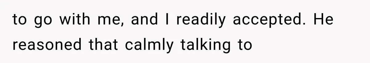 Man Thinks His Wife Is Playing a Creepy Peeking Game, Then Finds Her Hiding Under the Bed With a Shard of Glass to go with me, and I readily accepted. He reasoned that calmly talking to