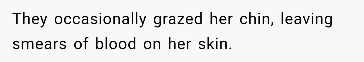 Man Thinks His Wife Is Playing a Creepy Peeking Game, Then Finds Her Hiding Under the Bed With a Shard of Glass They occasionally grazed her chin, leaving smears of blood on her skin.