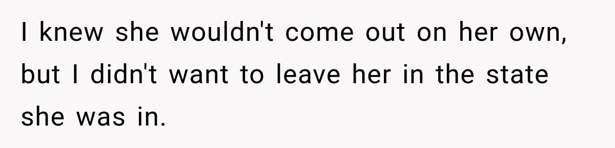 Man Thinks His Wife Is Playing a Creepy Peeking Game, Then Finds Her Hiding Under the Bed With a Shard of Glass I knew she wouldn't come out on her own, but I didn't want to leave her in the state she was in.