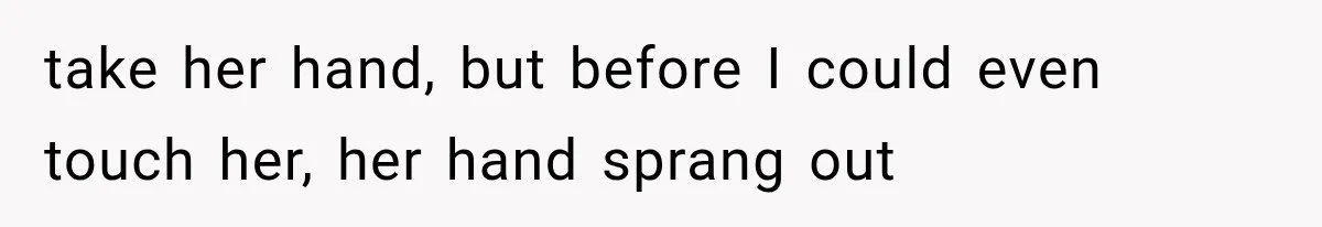 Man Thinks His Wife Is Playing a Creepy Peeking Game, Then Finds Her Hiding Under the Bed With a Shard of Glass take her hand, but before I could even touch her, her hand sprang out
