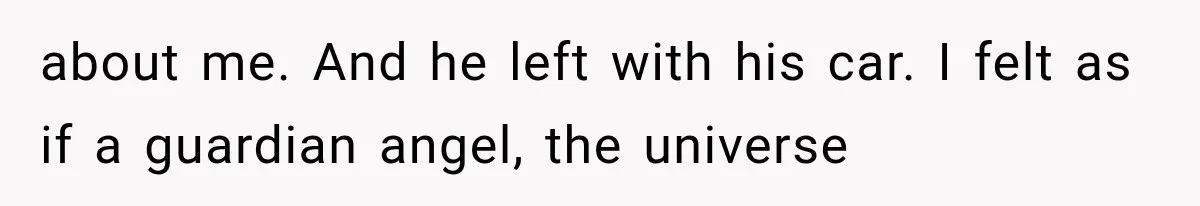 Wife Blames Grief for Her Husband’s Cruel Behavior, Then Realizes the Abuse Had Been Happening for Years about me. And he left with his car. I felt as if a guardian angel, the universe