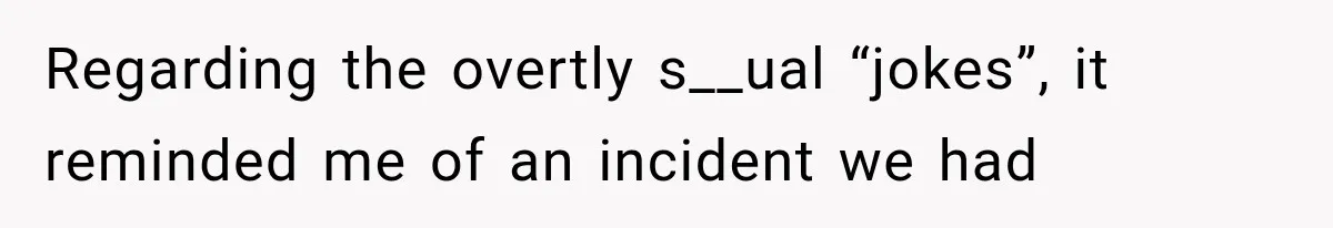 Wife Blames Grief for Her Husband’s Cruel Behavior, Then Realizes the Abuse Had Been Happening for Years Regarding the overtly s__ual “jokes”, it reminded me of an incident we had