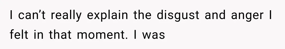 Wife Blames Grief for Her Husband’s Cruel Behavior, Then Realizes the Abuse Had Been Happening for Years I can’t really explain the disgust and anger I felt in that moment. I was