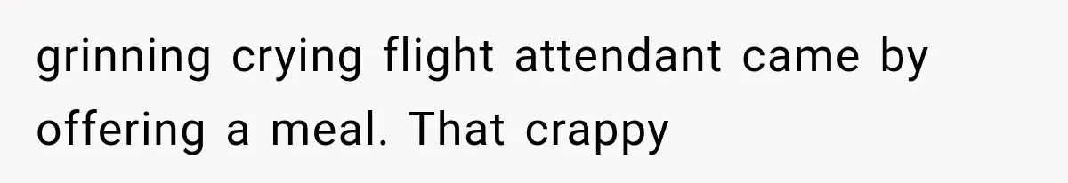 Man Wakes Up Mid-Flight Over an Endless Ocean, Then Realizes Every Clock Is Frozen at 4:03 AM grinning crying flight attendant came by offering a meal. That crappy