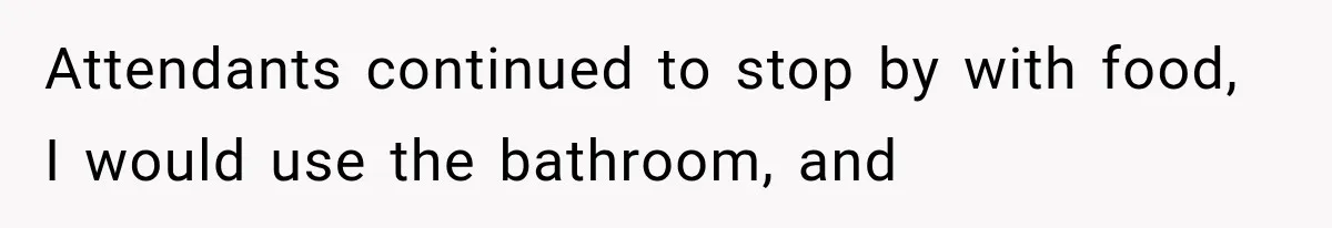 Man Wakes Up Mid-Flight Over an Endless Ocean, Then Realizes Every Clock Is Frozen at 4:03 AM Attendants continued to stop by with food, I would use the bathroom, and