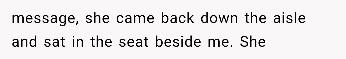 Man Wakes Up Mid-Flight Over an Endless Ocean, Then Realizes Every Clock Is Frozen at 4:03 AM message, she came back down the aisle and sat in the seat beside me. She
