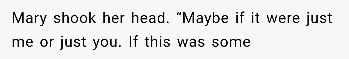 Man Wakes Up Mid-Flight Over an Endless Ocean, Then Realizes Every Clock Is Frozen at 4:03 AM Mary shook her head. “Maybe if it were just me or just you. If this was some