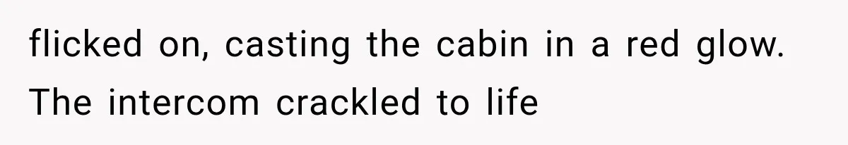 Man Wakes Up Mid-Flight Over an Endless Ocean, Then Realizes Every Clock Is Frozen at 4:03 AM flicked on, casting the cabin in a red glow. The intercom crackled to life