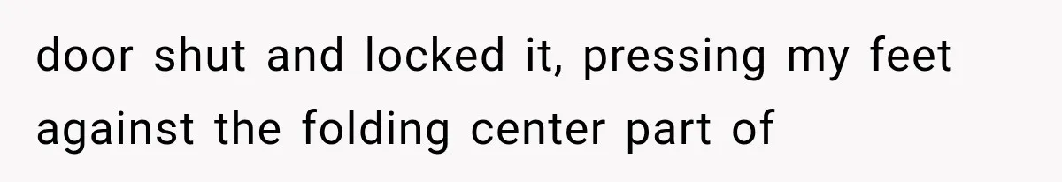 Man Wakes Up Mid-Flight Over an Endless Ocean, Then Realizes Every Clock Is Frozen at 4:03 AM door shut and locked it, pressing my feet against the folding center part of