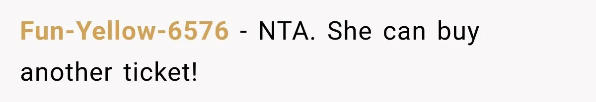 Woman Sells Concert Ticket for Triple the Price, Then Demands Her Cousin’s Ticket When Plans Change Fun-Yellow-6576 − NTA. She can buy another ticket!