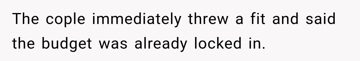 Woman Pays 40% for the Best Room, Friends Hand It to a Couple Anyway The cople immediately threw a fit and said the budget was already locked in.