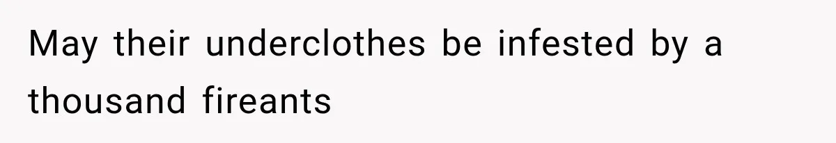 Woman Pays 40% for the Best Room, Friends Hand It to a Couple Anyway May their underclothes be infested by a thousand fireants