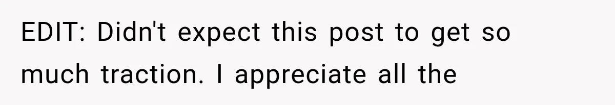 EDIT: Didn't expect this post to get so much traction. I appreciate all the