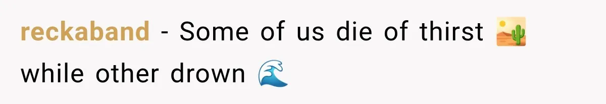 reckaband − Some of us die of thirst 🏜️ while other drown 🌊