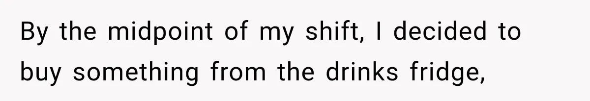 Worker Forgets Her Water During a Heatwave, Then One Young Customer Notices What Nobody Else Did By the midpoint of my shift, I decided to buy something from the drinks fridge,