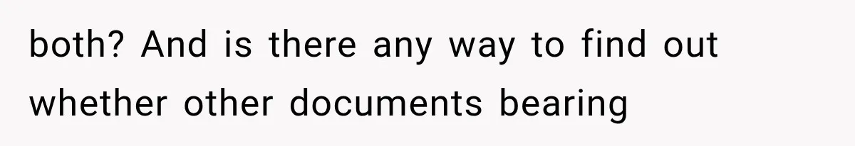 both? And is there any way to find out whether other documents bearing