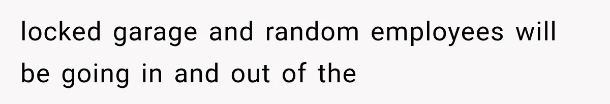 Tenants Rent a House With a Two-Car Garage, Then Discover Their Landlord Secretly Rented the Garage to Someone Else locked garage and random employees will be going in and out of the