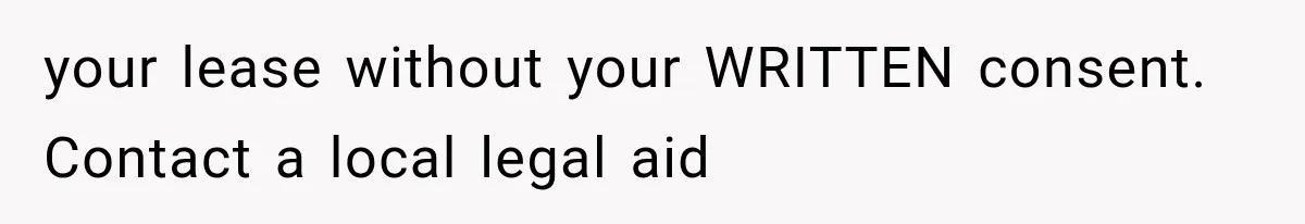 Tenants Rent a House With a Two-Car Garage, Then Discover Their Landlord Secretly Rented the Garage to Someone Else your lease without your WRITTEN consent. Contact a local legal aid