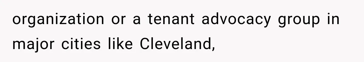 Tenants Rent a House With a Two-Car Garage, Then Discover Their Landlord Secretly Rented the Garage to Someone Else organization or a tenant advocacy group in major cities like Cleveland,