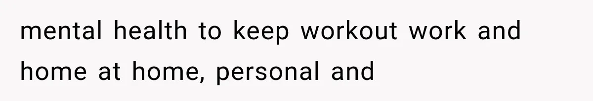 Woman Gives Her Charming Coworker a Chance at Friendship, Then Slowly Realizes Why Everyone Warned Her About Office Friends mental health to keep workout work and home at home, personal and