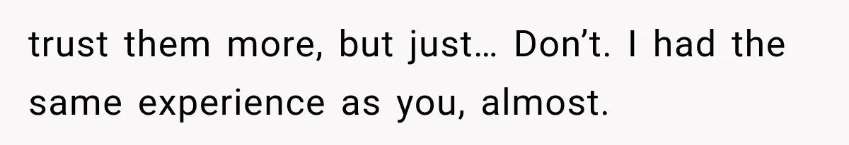 Woman Gives Her Charming Coworker a Chance at Friendship, Then Slowly Realizes Why Everyone Warned Her About Office Friends trust them more, but just… Don’t. I had the same experience as you, almost.
