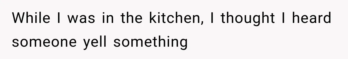 Woman Suspects Something Disturbing Between Her Mother and Brother, Then Secretly Comes Home Early and Confirms It While I was in the kitchen, I thought I heard someone yell something
