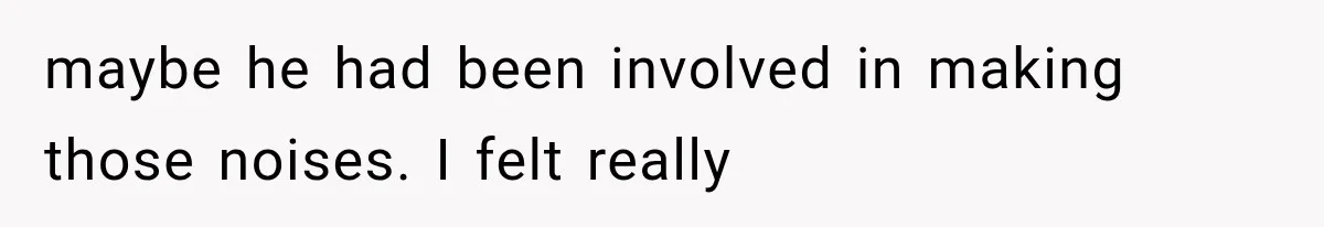 Woman Suspects Something Disturbing Between Her Mother and Brother, Then Secretly Comes Home Early and Confirms It maybe he had been involved in making those noises. I felt really