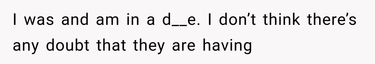 Woman Suspects Something Disturbing Between Her Mother and Brother, Then Secretly Comes Home Early and Confirms It I was and am in a d__e. I don’t think there’s any doubt that they are having