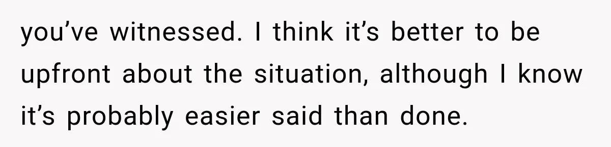 Woman Suspects Something Disturbing Between Her Mother and Brother, Then Secretly Comes Home Early and Confirms It you’ve witnessed. I think it’s better to be upfront about the situation, although I know it’s probably easier said than done.