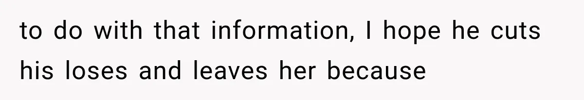 Sister Lied to Destroy Her Engagement, Then Two Years Later Her Ex Returned With the Truth to do with that information, I hope he cuts his loses and leaves her because