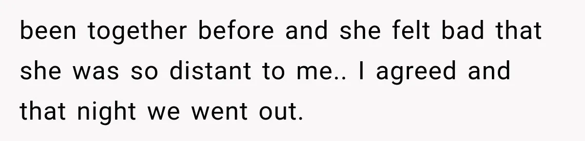 Sister Lied to Destroy Her Engagement, Then Two Years Later Her Ex Returned With the Truth been together before and she felt bad that she was so distant to me.. I agreed and that night we went out.