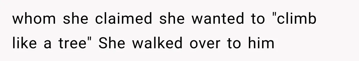 Sister Lied to Destroy Her Engagement, Then Two Years Later Her Ex Returned With the Truth whom she claimed she wanted to "climb like a tree" She walked over to him