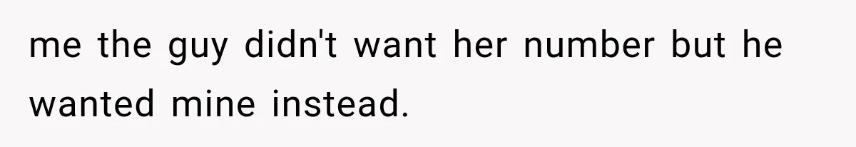 Sister Lied to Destroy Her Engagement, Then Two Years Later Her Ex Returned With the Truth me the guy didn't want her number but he wanted mine instead.
