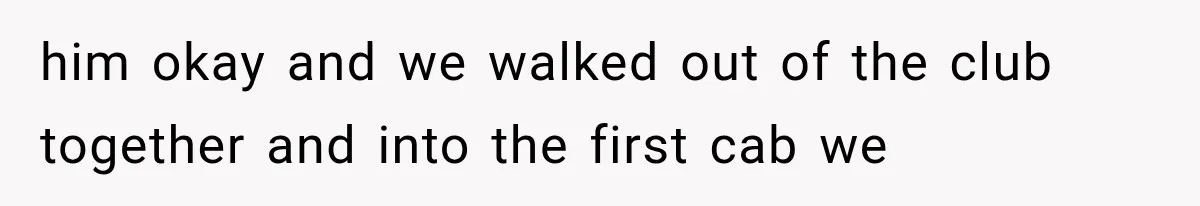 Sister Lied to Destroy Her Engagement, Then Two Years Later Her Ex Returned With the Truth him okay and we walked out of the club together and into the first cab we