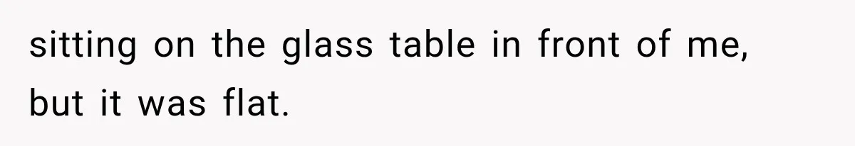Sister Lied to Destroy Her Engagement, Then Two Years Later Her Ex Returned With the Truth sitting on the glass table in front of me, but it was flat.