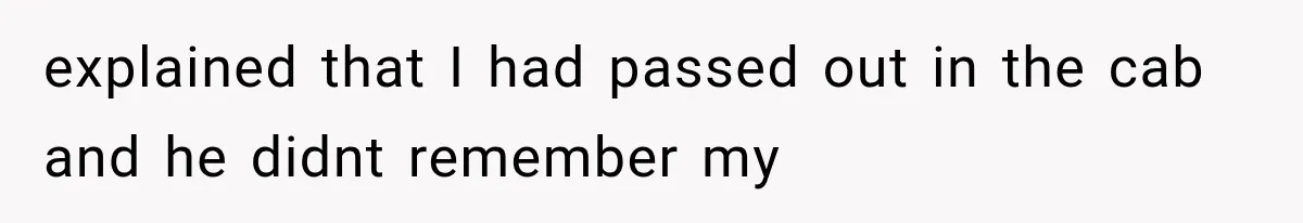 Sister Lied to Destroy Her Engagement, Then Two Years Later Her Ex Returned With the Truth explained that I had passed out in the cab and he didnt remember my