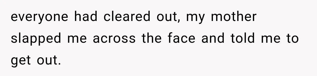 Sister Lied to Destroy Her Engagement, Then Two Years Later Her Ex Returned With the Truth everyone had cleared out, my mother slapped me across the face and told me to get out.