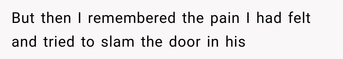 Sister Lied to Destroy Her Engagement, Then Two Years Later Her Ex Returned With the Truth But then I remembered the pain I had felt and tried to slam the door in his