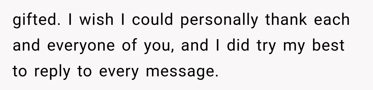 Sister Lied to Destroy Her Engagement, Then Two Years Later Her Ex Returned With the Truth gifted. I wish I could personally thank each and everyone of you, and I did try my best to reply to every message.