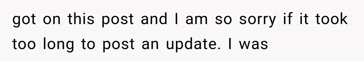 Sister Lied to Destroy Her Engagement, Then Two Years Later Her Ex Returned With the Truth got on this post and I am so sorry if it took too long to post an update. I was