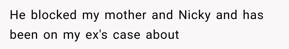 Sister Lied to Destroy Her Engagement, Then Two Years Later Her Ex Returned With the Truth He blocked my mother and Nicky and has been on my ex's case about