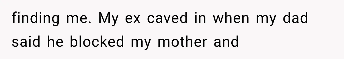 Sister Lied to Destroy Her Engagement, Then Two Years Later Her Ex Returned With the Truth finding me. My ex caved in when my dad said he blocked my mother and
