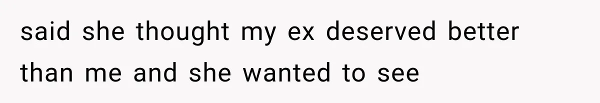 Sister Lied to Destroy Her Engagement, Then Two Years Later Her Ex Returned With the Truth said she thought my ex deserved better than me and she wanted to see