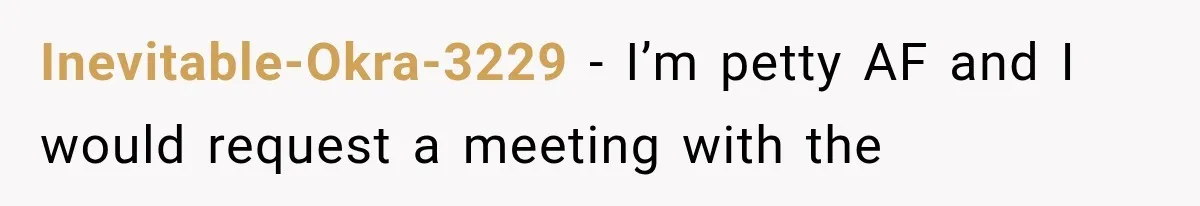 Sister Lied to Destroy Her Engagement, Then Two Years Later Her Ex Returned With the Truth Inevitable-Okra-3229 − I’m petty AF and I would request a meeting with the