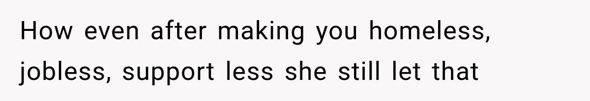 Sister Lied to Destroy Her Engagement, Then Two Years Later Her Ex Returned With the Truth How even after making you homeless, jobless, support less she still let that